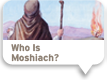Who Is Moshiach?